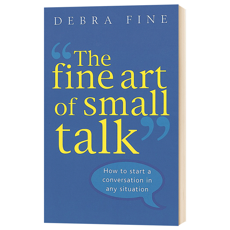 谈话的艺术 英文原版 The Fine Art of Small Talk 说话之道 简明会话回答谈判的艺术 语言培训 黛布拉费恩Debra Fine进口英语书籍