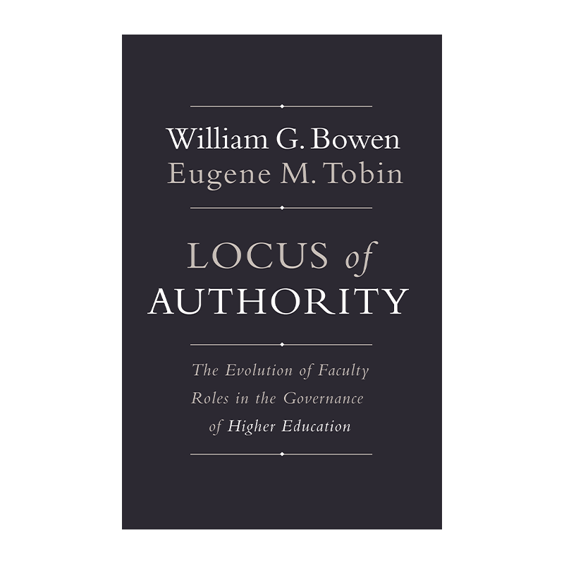 Locus of Authority William G Bowen权威的轨迹高等教育治理中教师院系角色的演变-图0