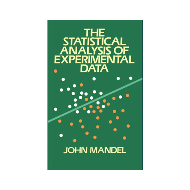 英文原版 The Statistical Analysis of Experimental Data 实验数据的统计分析 数学 美国国家标准局统计顾问John Mandel 英文版 - 图0