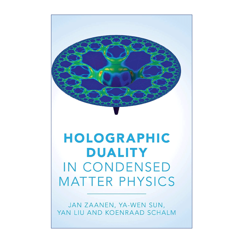 英文原版 Holographic Duality in Condensed Matter Physics 凝聚态物理学中的全息对偶 Jan Zaanen 精装 英文版进口英语原版书籍 - 图0