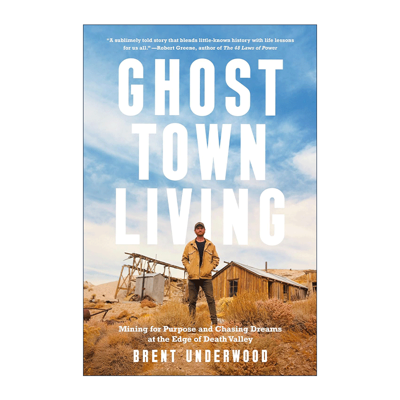 英文原版 Ghost Town Living 鬼城生活 在死亡谷的边缘为目的采矿和追逐梦想 传记 Brent Underwood 精装 英文版 进口英语原版书籍