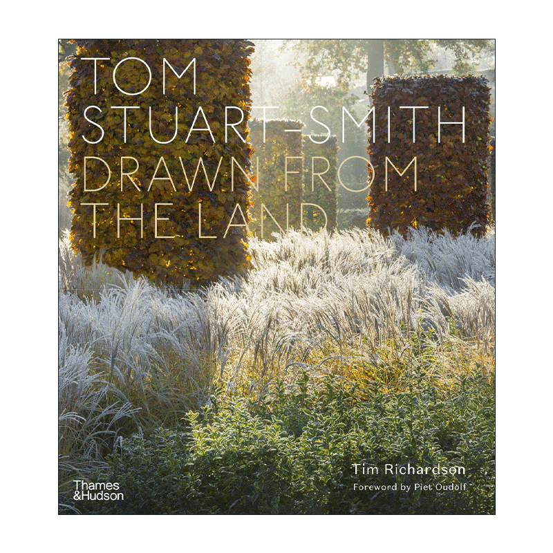 英文原版 Tom Stuart-Smith Drawn From The Land 英国景观设计师 汤姆·斯图尔特·史密斯作品概述 园林花园公园景观设计 精装
