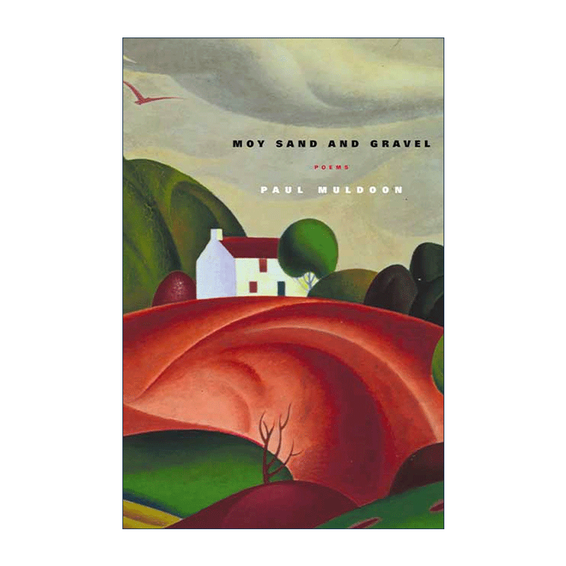 英文原版 Moy Sand And Gravel 莫伊沙砾 2003年普利策诗歌奖 2003年格里芬奖 2004年莎士比亚奖 Paul Muldoon 英文版 进口英语原