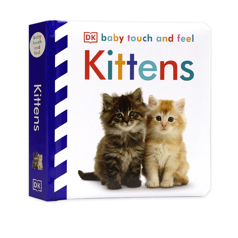 DK出品 Baby Touch and Feel Kittens 小猫英文原版绘本幼儿英语启蒙触摸纸板书撕不烂感官智力开发0-3岁亲子互动早教益智