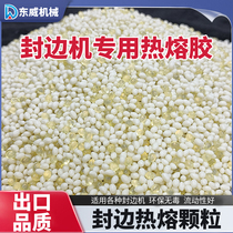 Hot Melt Granular Glue Transparent Medium Warm High Temperature Semi Automatic Sealing Edge Machine Wardrobe Furniture Woodworking plate sealing edge hot melt adhesive