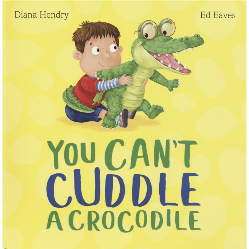 英文原版 Hachette You Can't Cuddle a Crocodile你不能拥抱鳄鱼英语故事绘本 3-6岁亲子读物-图0