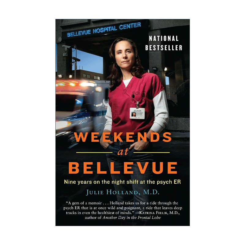 英文原版 Weekends at Bellevue 贝尔维尤的周末 在精神科急诊室的9年夜班 传记 Julie Holland 英文版 进口英语原版书籍