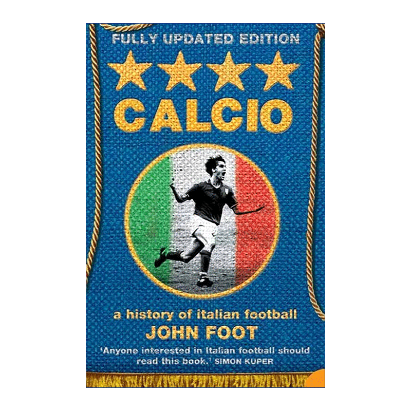 英文原版 Calcio A History of Italian Football 意大利足球史 John Foot 英文版 进口英语原版书籍
