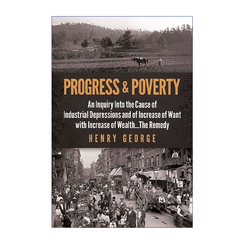英文原版 Progress and Poverty 进步与贫困 工业萧条与财富增加导致贫困的原因探讨及补救措施 英文版 进口英语原版书籍