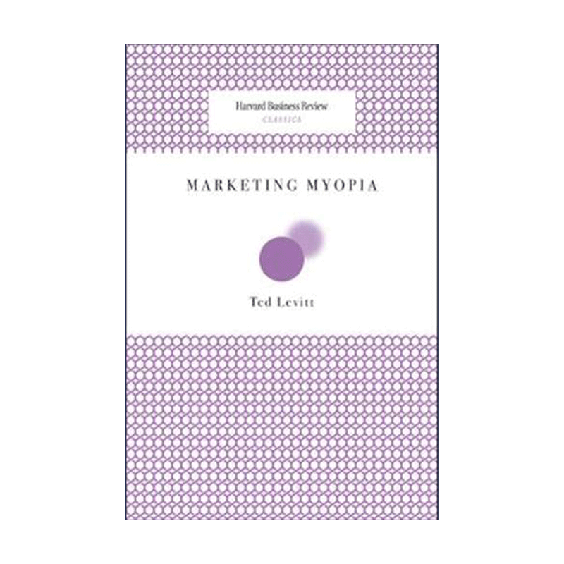 英文原版 Marketing Myopia (Harvard Business Review Classics) 行销短视 营销近视症 哈佛商业评论 Levitt Theodore - 图0