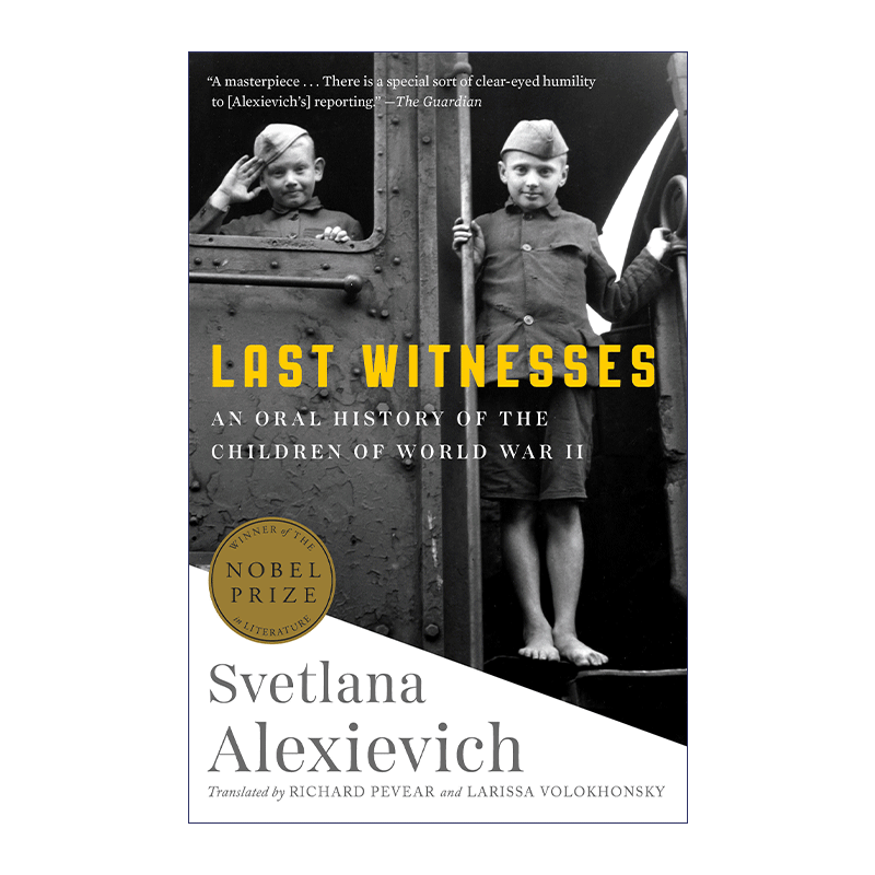 Last Witnesses 我还是想你，妈妈 诺贝尔文学奖 Svetlana Alexievich进口原版英文书籍