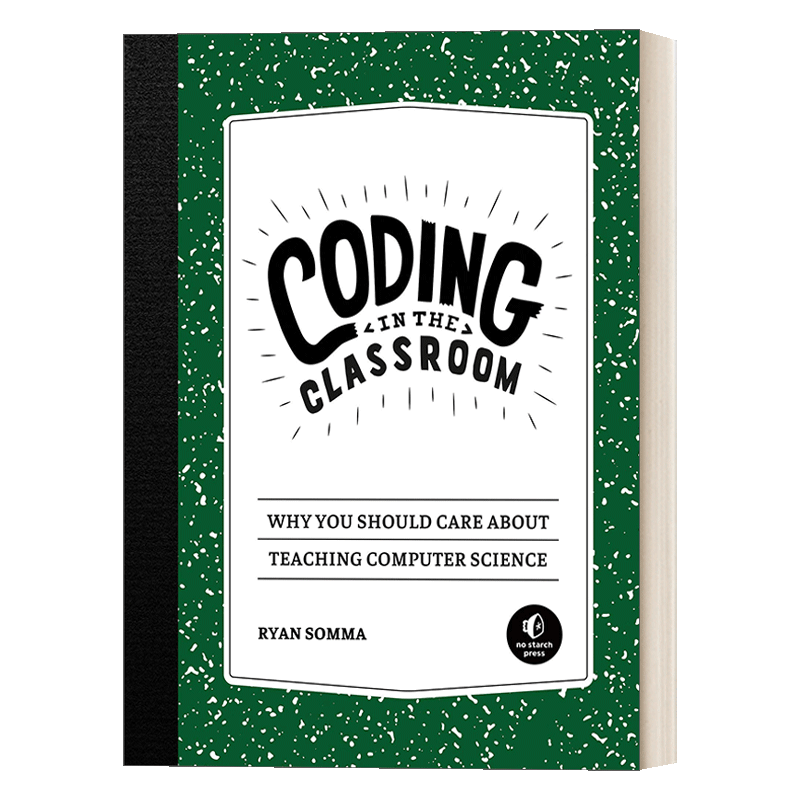 英文原版 Coding in the Classroom 在课堂上编程 为什么你应该关心计算机科学教学 教育 Ryan Somma 英文版 进口英语原版书籍