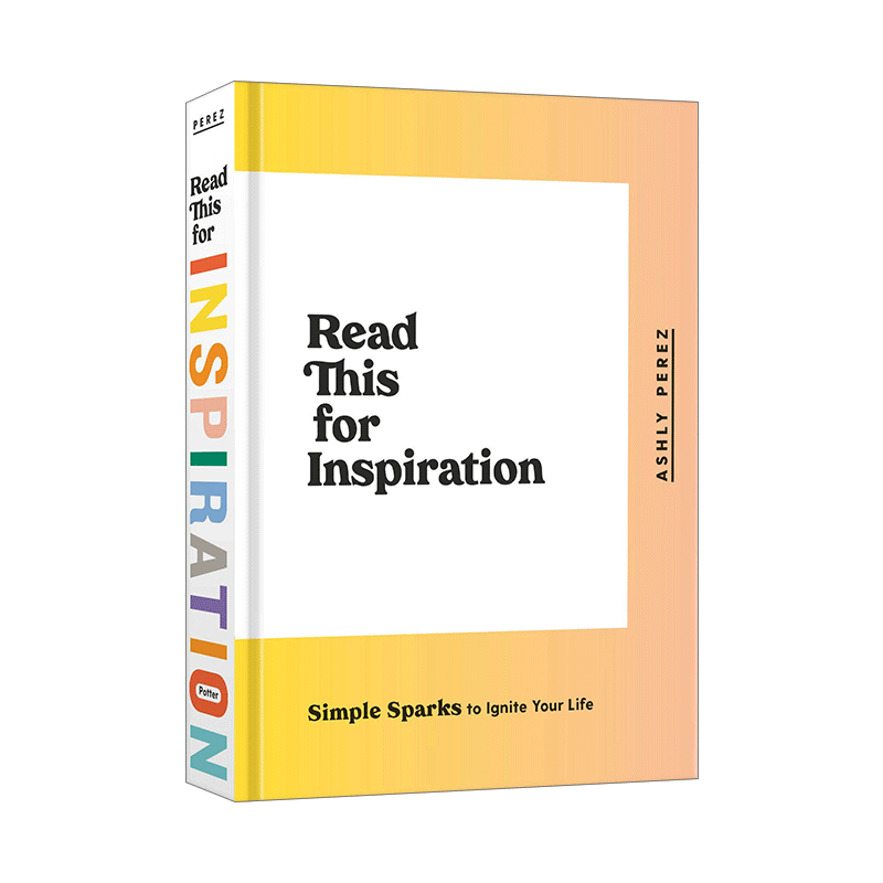 英文原版 Read This For Inspiration 读这本书寻找灵感 简单的火花点燃你的生活 Ashly Perez 精装 英文版 进口英语原版书籍