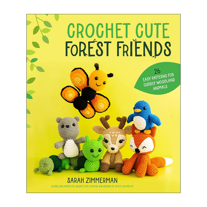 英文原版 Crochet Cute Forest Friends 钩织26种可爱森林动物的简单图案 英文版 进口英语原版书籍