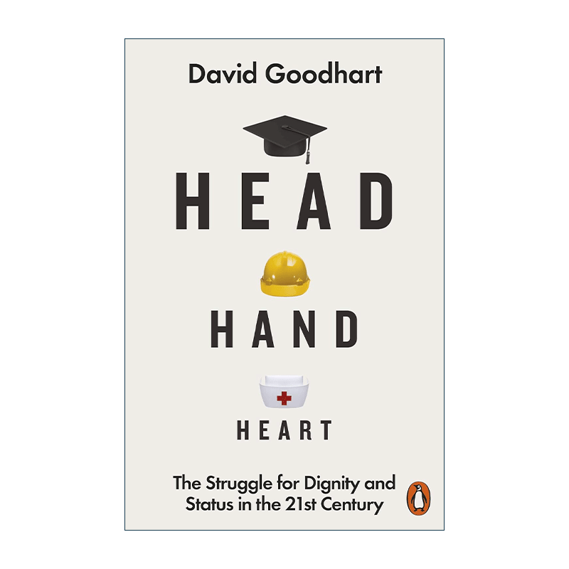 英文原版 Head Hand Heart 头 手 心 21世纪尊严与地位的斗争 David Goodhart 英文版 进口英语原版书籍