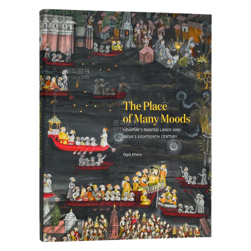 【预售】乌代浦尔风景画与印度的十八世纪 The Place of Many Moods: Udaipur’s Painted Lands 英文原版进口艺术画册