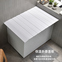 Bathtub folding insulated dust cover Cover Bath shower bath tub Stent for home half-body bath Plastics bearing flat