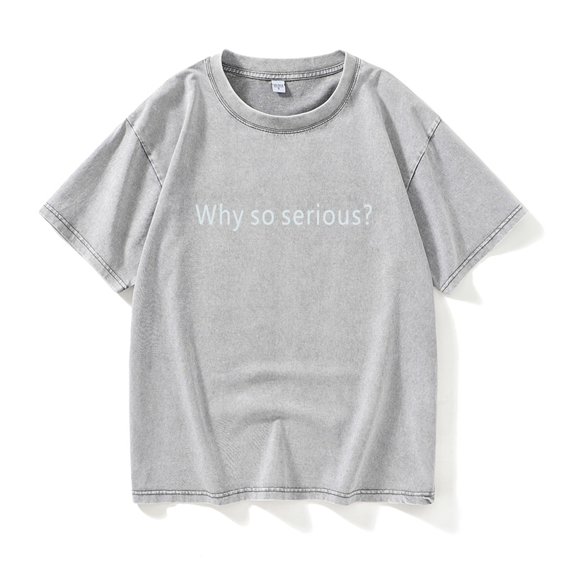 why so serious ？英文汉字中文T恤短袖个性衣服女男圆领大码宽松 - 图1