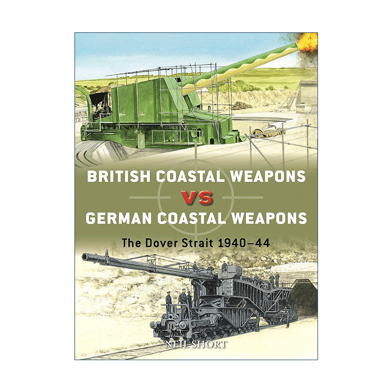 英文原版 二战英国海岸武器VS德国海岸武器 British Coastal Weapons vs German Coastal Weapons 对战历史 进口英语原版书籍 - 图0