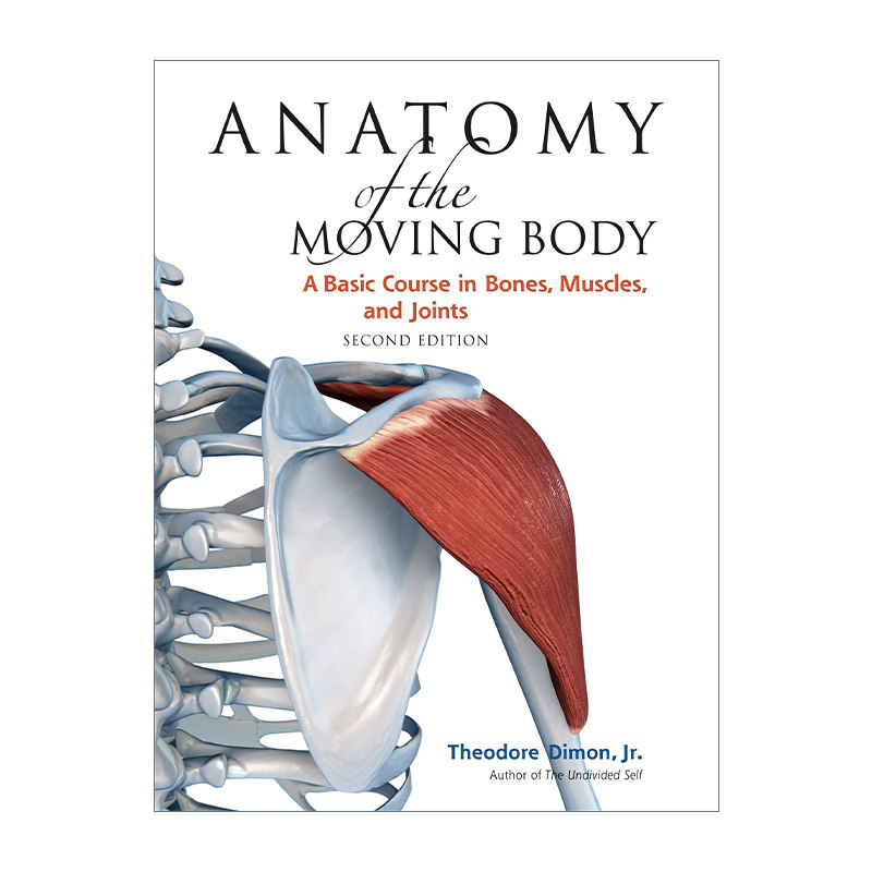 运动人体解剖 英文原版 Anatomy of the Moving Body 第二版 骨骼 肌肉和关节的基础课程 医学 英文版 进口英语原版书籍