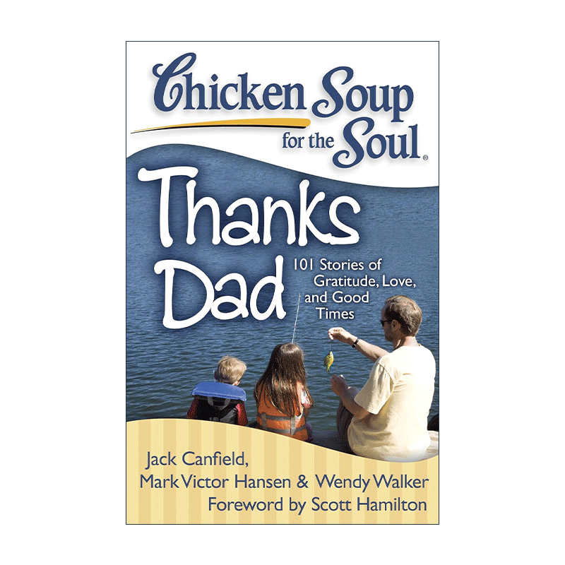 英文原版 Chicken Soup for the Soul Thanks Dad 心灵鸡汤系列 谢谢爸爸 101个感恩 爱和美好时光的故事 进口英语原版书籍