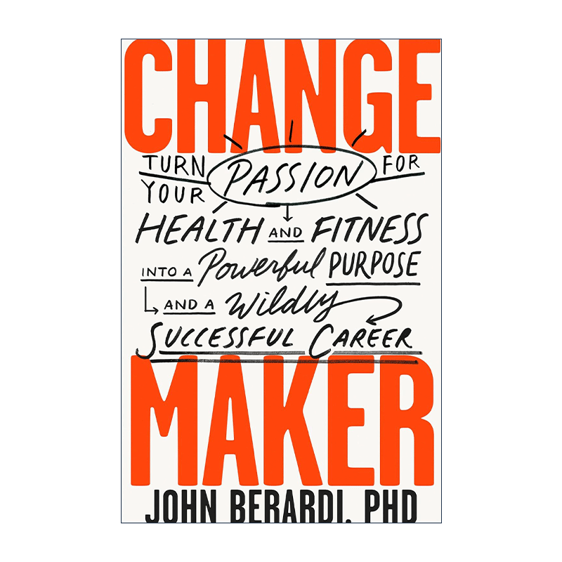 英文原版 Change Maker 改变制造者 健身健康行业创业权威职业指南 精装 John Berardi 英文版 进口英语原版书籍