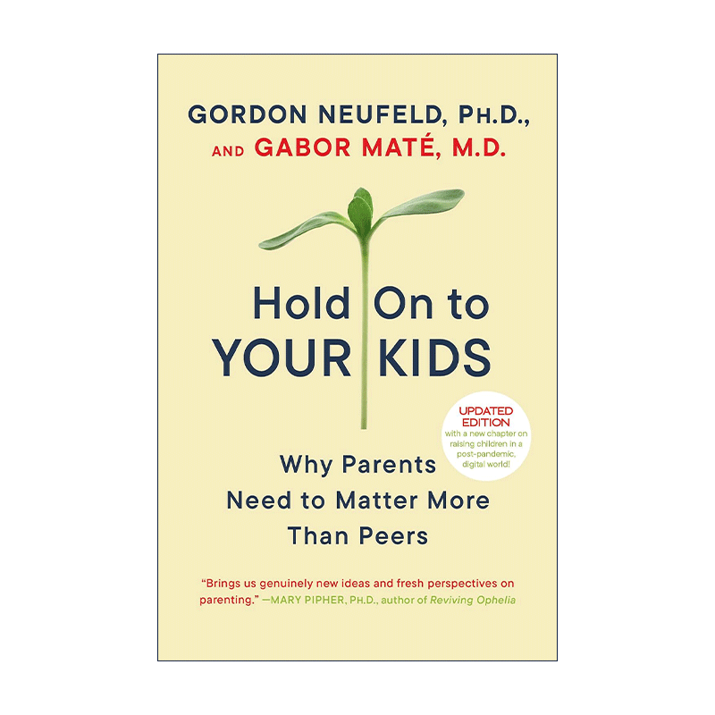 英文原版 Hold On to Your Kids 每个孩子都需要被看见 给孩子一个更好的原生家庭 儿童发展心理学家Gordon Neufeld 进口英语书籍