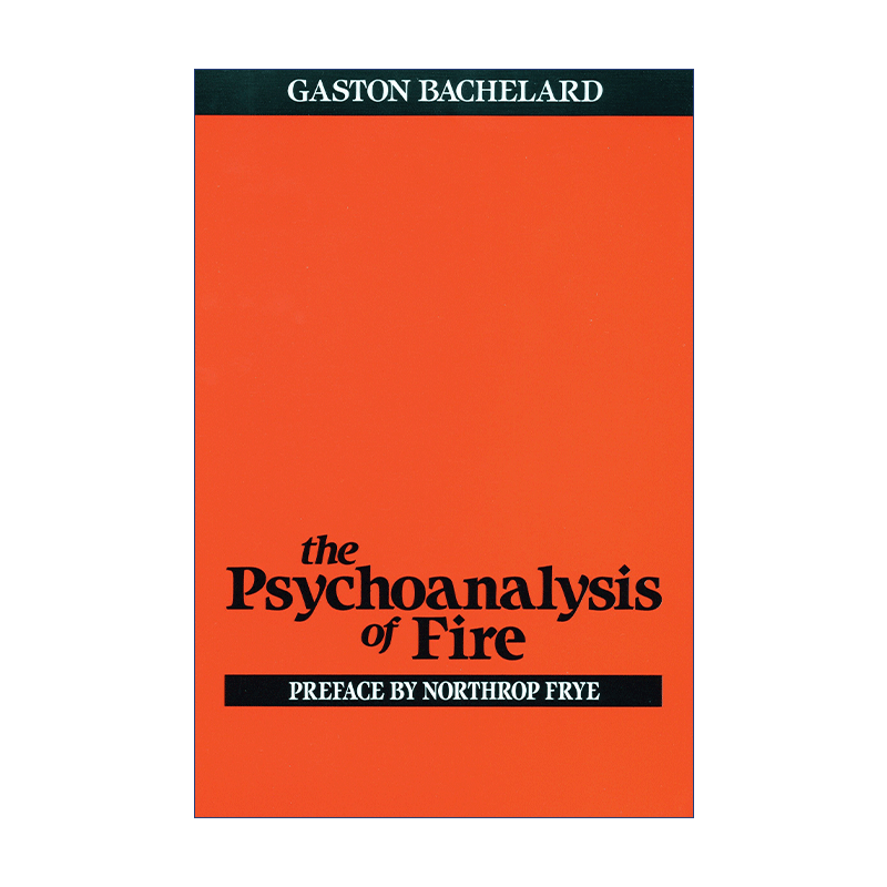 火的精神分析英文原版 The Psychoanalysis of Fire哲学 Gaston Bachelard加斯东·巴什拉英文版进口英语原版书籍-图0