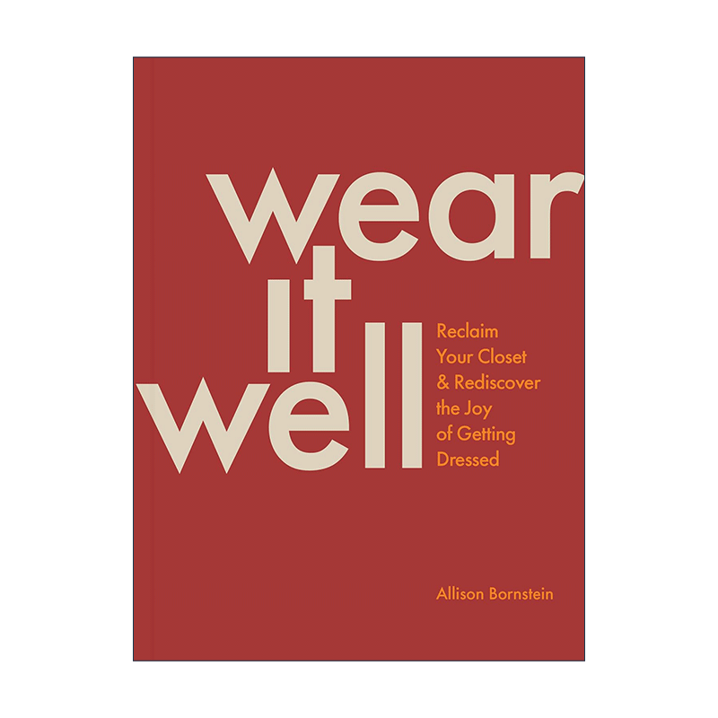 英文原版 Wear It Well 穿得好 回收你的衣橱 重新发现穿衣服的乐趣 造型师Allison Bornstein 英文版 进口英语原版书籍