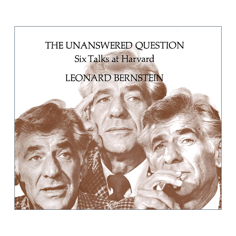 英文原版 The Unanswered Question 未作回答的问题 伦纳德·伯恩斯坦 哈佛诺顿讲座系列 美国古典乐大师 英文版 进口英语原版书籍