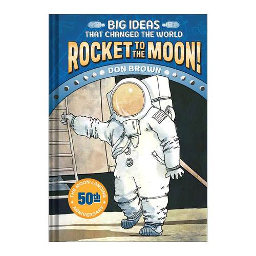 英文原版 Rocket to the Moon Big Ideas That Changed the World 改变世界的大想法系列1 飞向月球的火箭 儿童精装科普漫画 - 图0