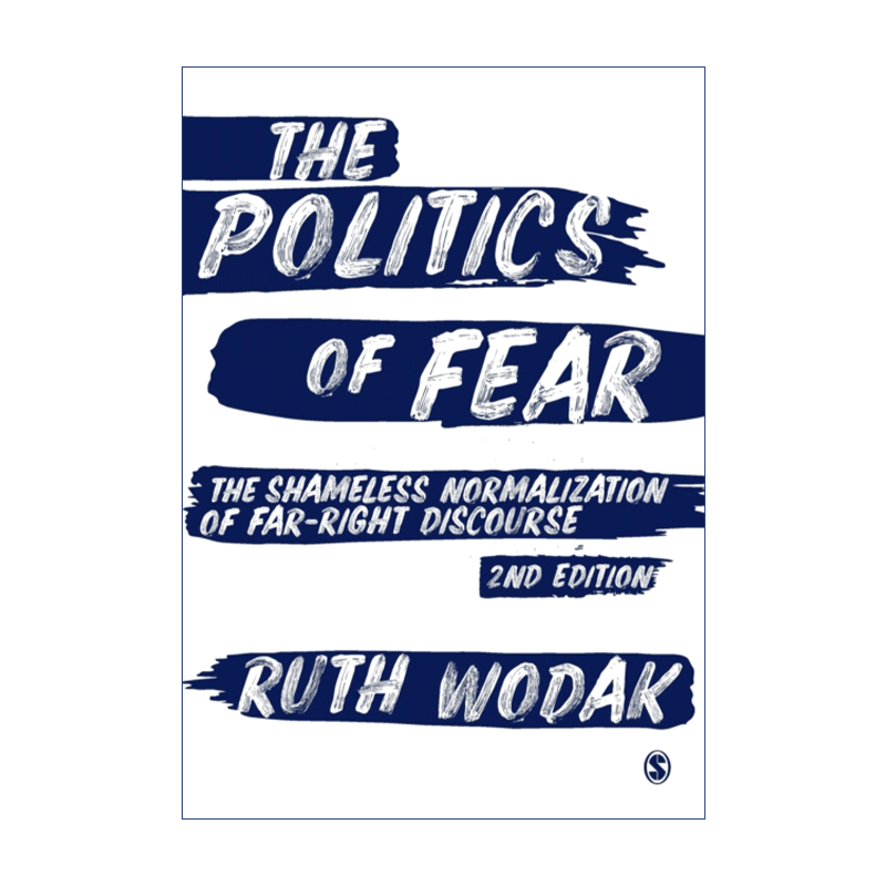 恐惧的政治  英文原版 The Politics of Fear 右翼民粹主义话语分析 露丝·沃达克 英文版 进口英语原版书籍