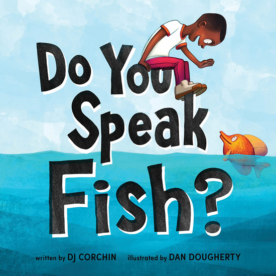 英文原版 Do You Speak Fish 你会说鱼吗 精装 DJ Corchin 儿童温暖故事书英语启蒙文化交流接触