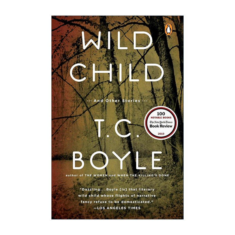 英文原版 Wild Child 野孩子 及其他故事集 短篇小说集 美国国家图书奖得主T.C. Boyle 英文版 进口英语原版书籍