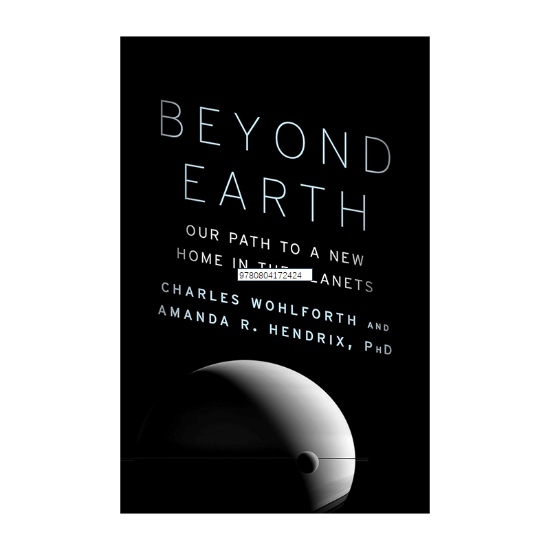 英文原版 Beyond Earth 太空移民 我们通往行星新家之路 天文学 Charles Wohlforth 英文版 进口英语原版书籍