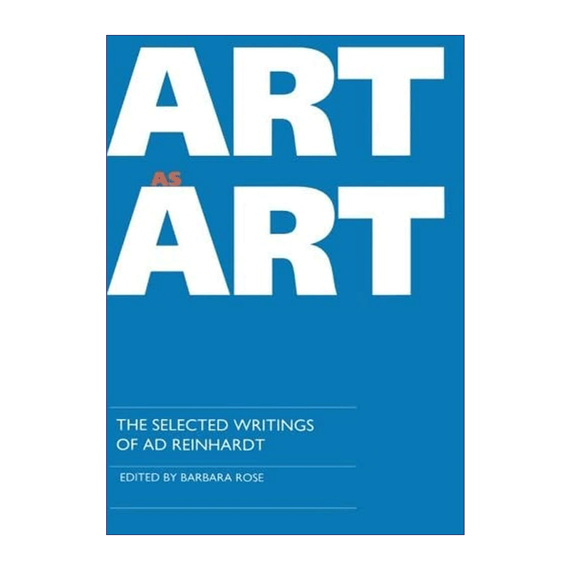 英文原版 Art as Art 作为艺术的艺术 Ad Reinhardt莱因哈特文选 绘画艺术作品 英文版 进口英语原版书籍