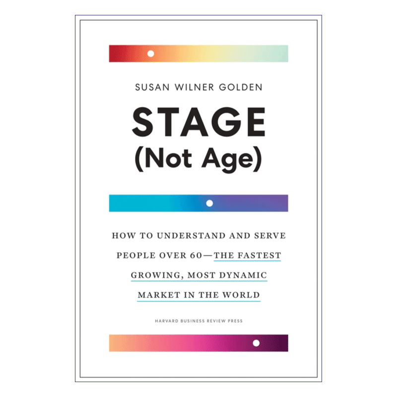英文原版 Stage Not Age 阶段 而非年龄 如何理解与服务60岁以上人群 老龄化市场 哈佛商业评论 精装 英文版 进口英语原版书籍