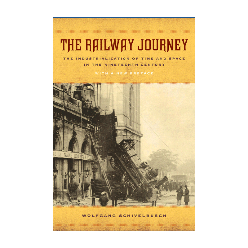 英文原版 The Railway Journey 铁道之旅 19世纪空间与时间的工业化 Wolfgang Schivelbusch 英文版 进口英语原版书籍 - 图0