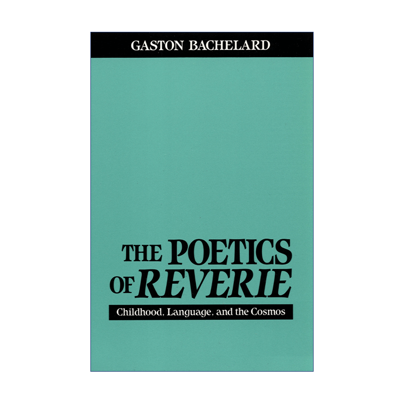 英文原版 The Poetics of Reverie梦想的诗学哲学 Gaston Bachelard加斯东·巴什拉英文版进口英语原版书籍-图0