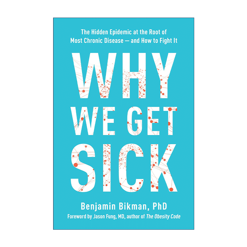 英文原版 Why We Get Sick 人为什么会生病 从根源上逆转慢病与衰老的科学革命 Benjamin Bikman 精装 英文版 进口英语原版书籍