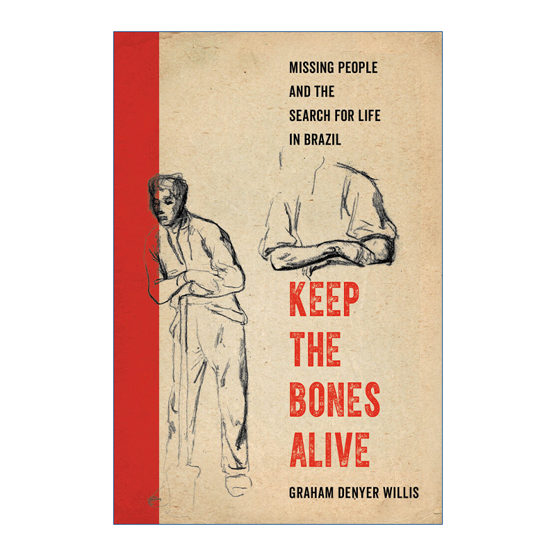 英文原版 Keep the Bones Alive 让尸骨永存 巴西失踪人口和生命的寻找 人类社会学 剑桥大学副教授Graham Denyer Willis 英文版