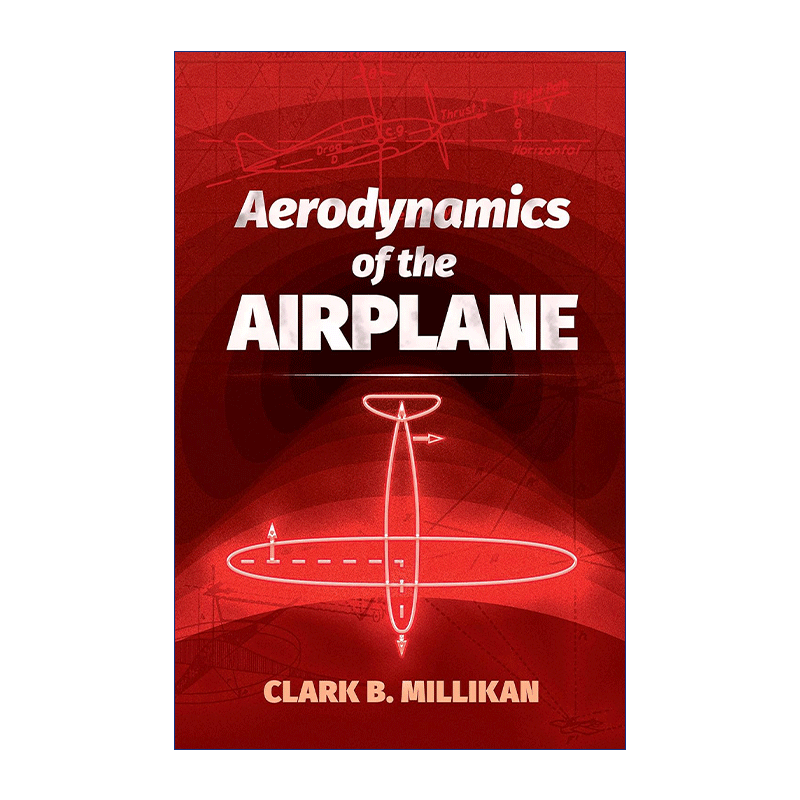 英文原版 Aerodynamics of the Airplane 飞机空气动力学 加州理工学院工程学教授Clark B. Millikan 英文版 进口英语原版书籍 - 图0