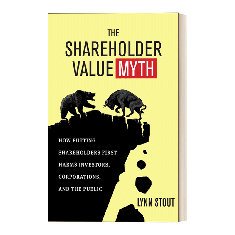 英文原版 The Shareholder Value Myth 股东价值迷思:如何使股东首先危害投资者、企业和公众 企业管理 英文版 进口英语原版书籍