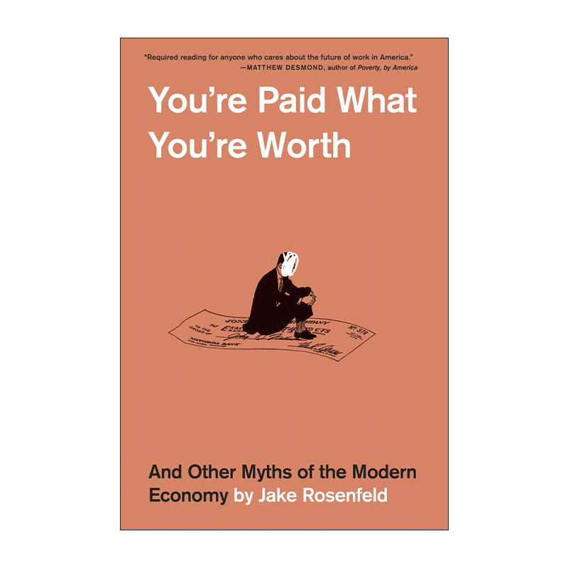 英文原版 You’re Paid What You’re Worth 薪酬等于你的价值吗 现代经济现象迷思 杰克·罗森菲尔德 英文版 进口英语原版书籍