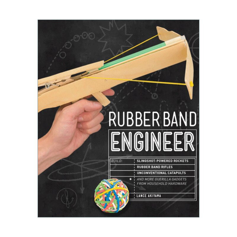英文原版 Rubber Band Engineer橡皮筋工程师 用家用工具做弹弓火箭 橡皮筋步枪 不寻常的弹射器和更多奇特玩意 英文版进口英语书