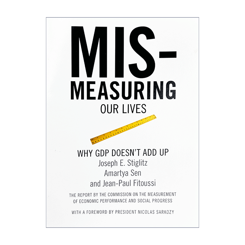 英文原版 Mismeasuring Our Lives 错误地衡量我们的生活 为什么GDP增长不等于社会进步 诺贝尔经济学奖得主 英文版 进口英语书籍