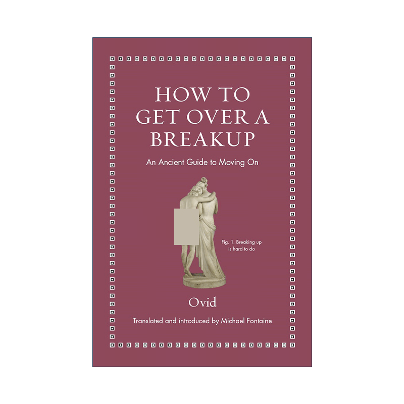 英文原版 How to Get Over a Breakup Ancient Wisdom for Modern Readers 如何从分手中走出来 忘记一段恋情 继续前进的古老指南