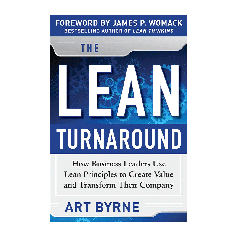 英文原版 The Lean Turnaround 精益的转变 领导者如何利用精益原则创造价值并改变自己的公司 GE总经理Art Byrne进口英语原版书籍