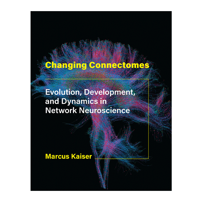 英文原版 Changing Connectomes 变化的连接组 网络神经科学的进化 发展和动态 Marcus Kaiser 精装 英文版 进口英语原版书籍