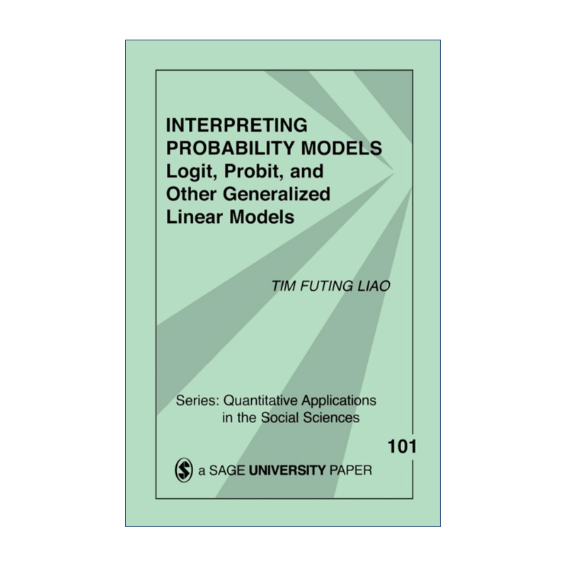 英文原版 Interpreting Probability Models 解释概率模型 logit probit以及其他广义线性模型 廖福挺 SAGE社会科学定量研究应用 - 图0